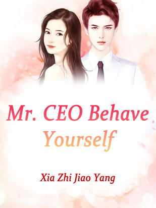 Mr. CEO, Behave Yourself